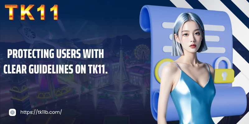 Protecting users with clear guidelines on TK11.
