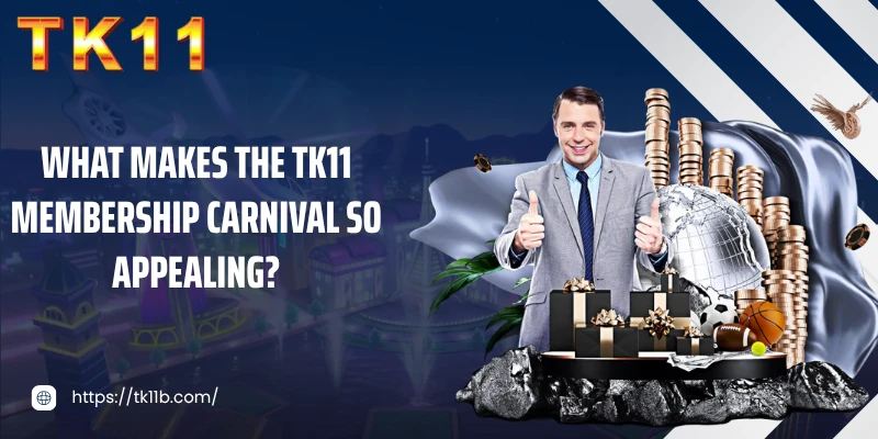 What makes the TK11 membership carnival so appealing?